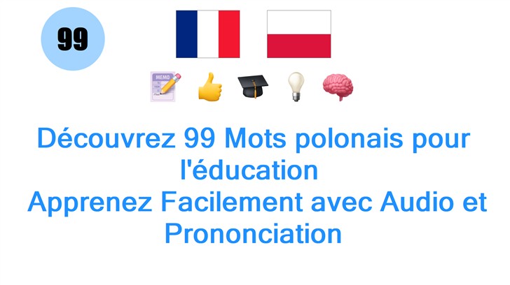 Découvrez 99 Mots polonais pour léducation : Apprenez Facilement avec Audio et Prononciation
